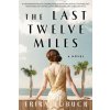 The Last Twelve Miles (Erika Robuck)(Brožovaná)