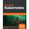 Mastering Kubernetes