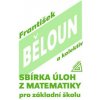 Sbírka úloh z matematiky pro základní školu