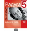 Raduga po-novomu 5 Pracovní sešit (CZ verzia) (Ljubov Fjodorovna Alexejeva, Stanislav Jelínek)