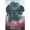 Dream to Me - Megan Paasch