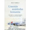 Umenie múdreho konania - Rolf Dobelli