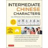 Intermediate Chinese Characters: Learn 300 Mandarin Characters and 1200 Words (Free Online Audio and Printable Flash Cards) Ideal for Hsk + AP Exam Pr