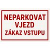 Ceduľa Neparkovat vjezd - zákaz vstupu 30cm x 20cm Plechová tabuľa