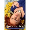 Život s narcisem - Lucie Jandová, Jan Dvořák