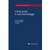 Civilní právo a nové technologie - Miroslav Sedláček, Tomáš Střeleček