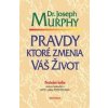Pravdy, ktoré zmenia váš život - Joseph Murphy