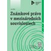 Známkové právo v mezinárodních souvislostech - Hák Jan