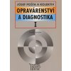 Opravárenství a diagnostika I - Josef Pošta a kol.