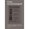 Cesta na severozápad - Ctirad Mašín, Josef Mašín, Milan Paumer