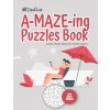 The only thing missing is you and an A-MAZE-ING Puzzles Book - Adults Mazes Book for Puzzle Lovers - 100 easy Mazes: Perfect book for your next vacati (Maze Puzzles Gift Book for Adults -. Not)(Brožov