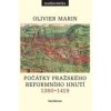 Počátky pražského reformního hnutí, 1360–1419 - Olivier Marin