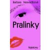 Pralinky - Barbara Nesvadbová