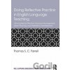 Doing Reflective Practice in English Language Teaching - Thomas S.C. Farrell