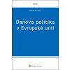 Daňová politika v Evropské unii - Danuše Nerudová