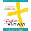 Believe ANYWAY (Terri Savelle Foy)(Brožovaná)
