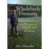 Wholebody Focusing (ALEX MAUNDER)(Brožovaná)