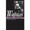 Walt Whitman: Poetry and Prose (LOA #3)