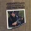 Cash Johnny - Sings The BalladsOf The True West [CD]