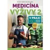 Medicína výživy 2: V praxi + 60 receptov kvalitnej kuchyne - MUDr. Boris Bajer