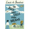 The Dust that Falls from Dreams - Louis de Bernières