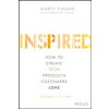 Inspired: How to Create Tech Products Customers Love (Cagan Marty)