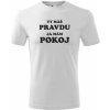 Tričko pánske Ty máš pravdu a ja pokoj Farba trička: Biela, Veľkosť: 3XL, Farba potlače: Čierna