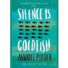 Silence is Goldfish - Annabel Pitcher, Orion Children's Books