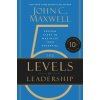 The 5 Levels of Leadership (10th Anniversary Edition) (John C. Maxwell)(Pevná)