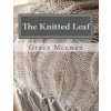 The Knitted Leaf: Hand Knitting Stitch Designs and Stitch Dictionary For Leaf Lovers