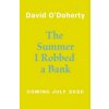 Summer I Robbed A Bank
