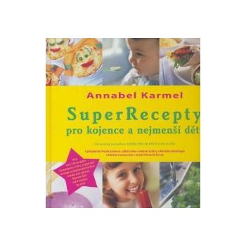 SuperRecepty pro kojence … - Annabel Karmel