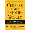 Choose Your Enemies Wisely: Business Planning for the Audacious Few