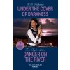 Under The Cover Of Darkness / Danger On The River (K.D. Richards,Tara Taylor Quinn)(Brožovaná)