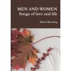 MEN AND WOMEN Songs of love and life (Robert Browning)(Brožovaná)