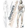 Disegnare la figura maschile nella moda. Corso di grafica professionale per stilisti e fashion designer (Elisabetta Kuky Drudi,Tiziana Paci)(Brožovaná)