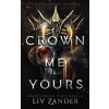 Crown Me Yours - LIV Zander