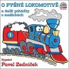O pyšné lokomotivě - Pavel Nauman; Pavel Zedníček; Radek Adamec; Jiří Kahoun