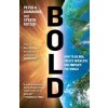 Bold : How to Go Big, Create Wealth and Impact the World - autor neuvedený