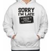 Fajntričko Mikina - Sorry I'm late, I didn't want to come