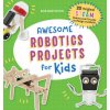 Awesome Robotics Projects for Kids: 20 Original Steam Robots and Circuits to Design and Build (Bob Katovich)(Brožovaná)