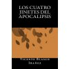 Los Cuatro Jinetes del Apocalipsis (Vicente Blasco Ibanez,Onlyart Books)()