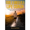 Start a Career as a Life Coach: Comprehensive Educational Guide to learning Skills and Techniques of Coaching (Rene Lauritsen)(Brožovaná)
