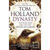 Dynasty: The Rise and Fall of the House of Ca- Tom Holland