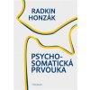 Psychosomatická prvouka - Radkin Honzák