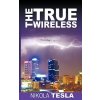 True Wireless (Nikola Tesla)(Brožovaná)