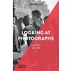 Looking at Photographs - Laurent Jullier, Thames & Hudson Ltd