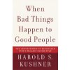 When Bad Things Happen to Good People (Harold S. Kushner)(Brožovaná)