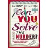 Can You Solve the Murder - Antony Johnston, Transworld Publishers Ltd