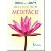 Miluj svoj život Meditácie - Hay Louise L.